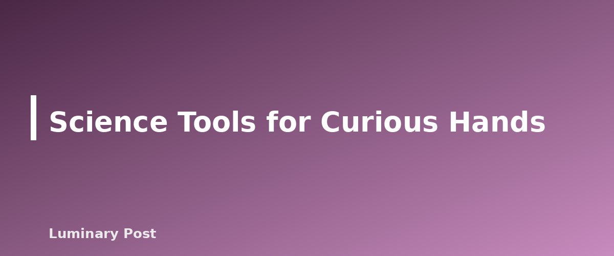 Science Tools for Curious Hands - illustration for Hands-On Learning Materials for Early Elementary: What Actually Earns Its Shelf Space