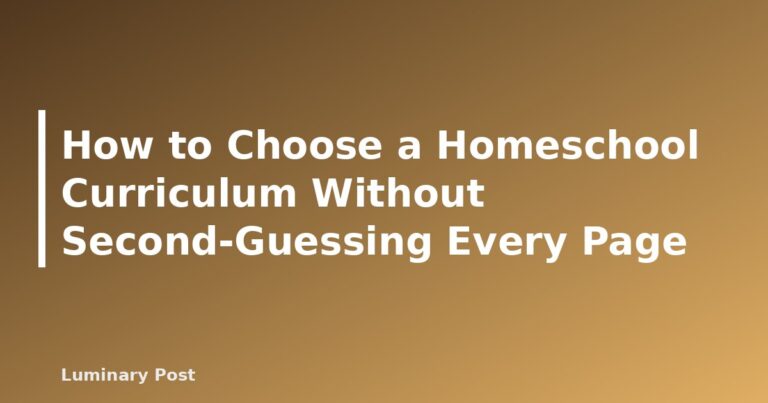 How to Choose a Homeschool Curriculum Without Second-Guessing Every Page - featured placeholder banner