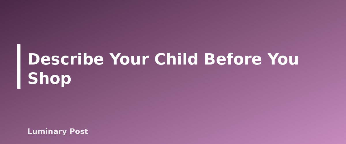 Describe Your Child Before You Shop - illustration for How to Choose a Homeschool Curriculum Without Second-Guessing Every Page