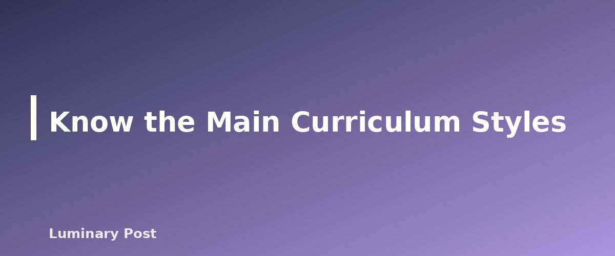 Know the Main Curriculum Styles - illustration for How to Choose a Homeschool Curriculum Without Second-Guessing Every Page