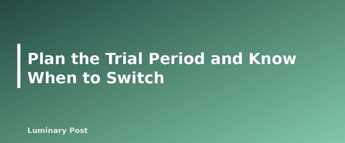 Plan the Trial Period and Know When to Switch - illustration for How to Choose a Homeschool Curriculum Without Second-Guessing Every Page