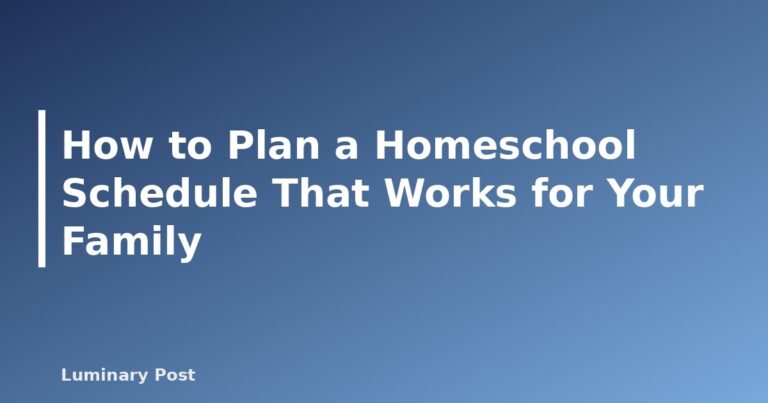 How to Plan a Homeschool Schedule That Works for Your Family - featured placeholder banner