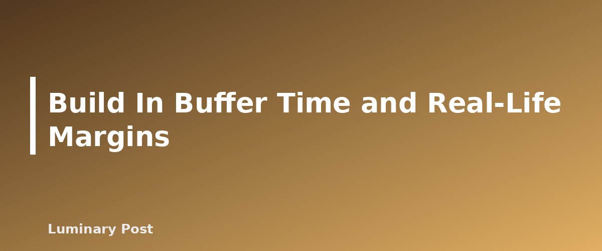 Build In Buffer Time and Real-Life Margins - illustration for How to Plan a Homeschool Schedule That Works for Your Family
